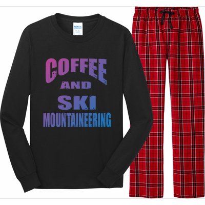 Coffee And Ski Mountaineering / Ski Mountaineers Design Gift Long Sleeve Pajama Set