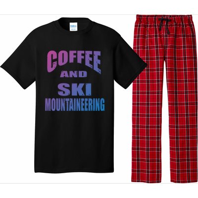 Coffee And Ski Mountaineering / Ski Mountaineers Design Gift Pajama Set