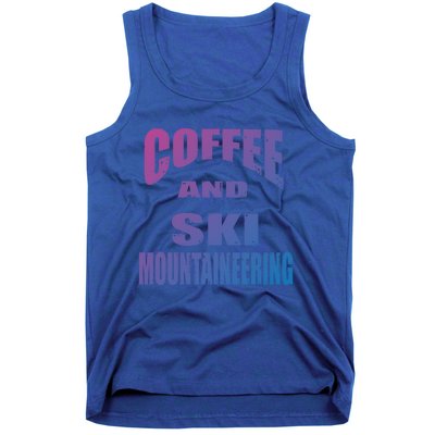 Coffee And Ski Mountaineering / Ski Mountaineers Design Gift Tank Top