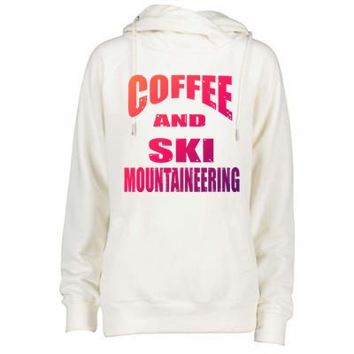 Coffee And Ski Mountaineering / Ski Mountaineers Design Gift Womens Funnel Neck Pullover Hood