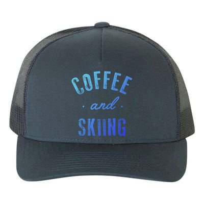 Coffee And Skiing Gift Funny Cute Caffeine Gift Yupoong Adult 5-Panel Trucker Hat