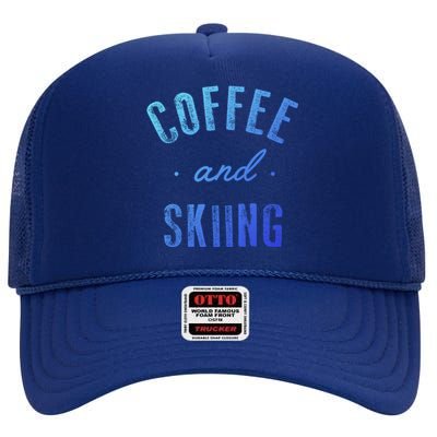 Coffee And Skiing Gift Funny Cute Caffeine Gift High Crown Mesh Back Trucker Hat