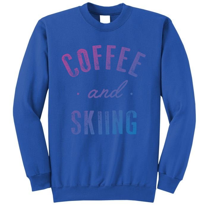 Coffee And Skiing Gift Funny Cute Caffeine Gift Sweatshirt