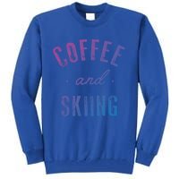 Coffee And Skiing Gift Funny Cute Caffeine Gift Tall Sweatshirt