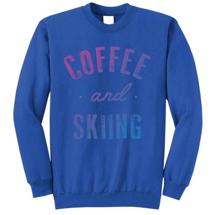 Coffee And Skiing Gift Funny Cute Caffeine Gift Tall Sweatshirt