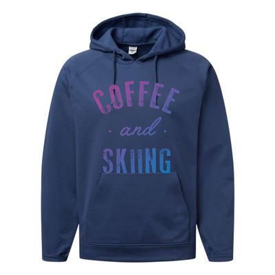 Coffee And Skiing Gift Funny Cute Caffeine Gift Performance Fleece Hoodie