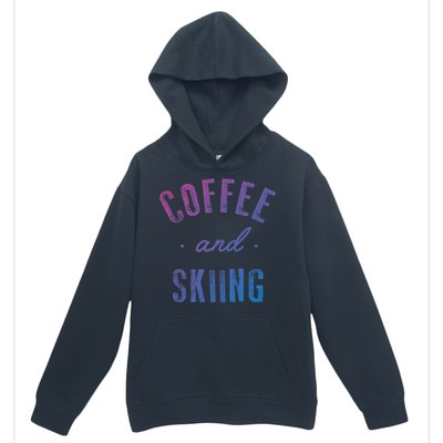 Coffee And Skiing Gift Funny Cute Caffeine Gift Urban Pullover Hoodie