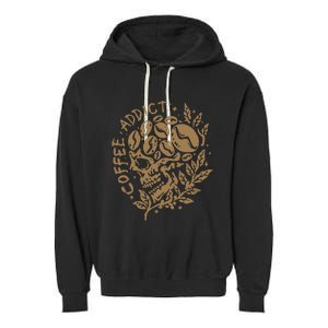 Coffee Addict Skull For Lovers Of Caffeine Garment-Dyed Fleece Hoodie