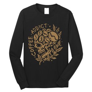 Coffee Addict Skull For Lovers Of Caffeine Long Sleeve Shirt