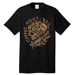 Coffee Addict Skull For Lovers Of Caffeine Tall T-Shirt