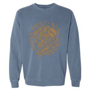 Coffee Addict Skull For Lovers Of Caffeine Garment-Dyed Sweatshirt