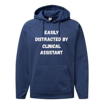 Clinical Assistant Student Easily Distracted By Clinical As Cool Gift Performance Fleece Hoodie