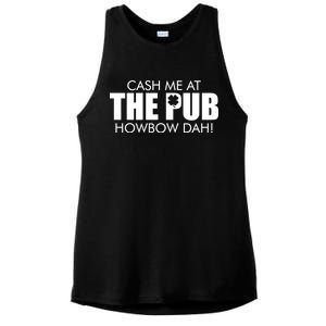 Cash Me At The Pub Howbow Dah! Irish St. Patrick's Day Clover Ladies PosiCharge Tri-Blend Wicking Tank