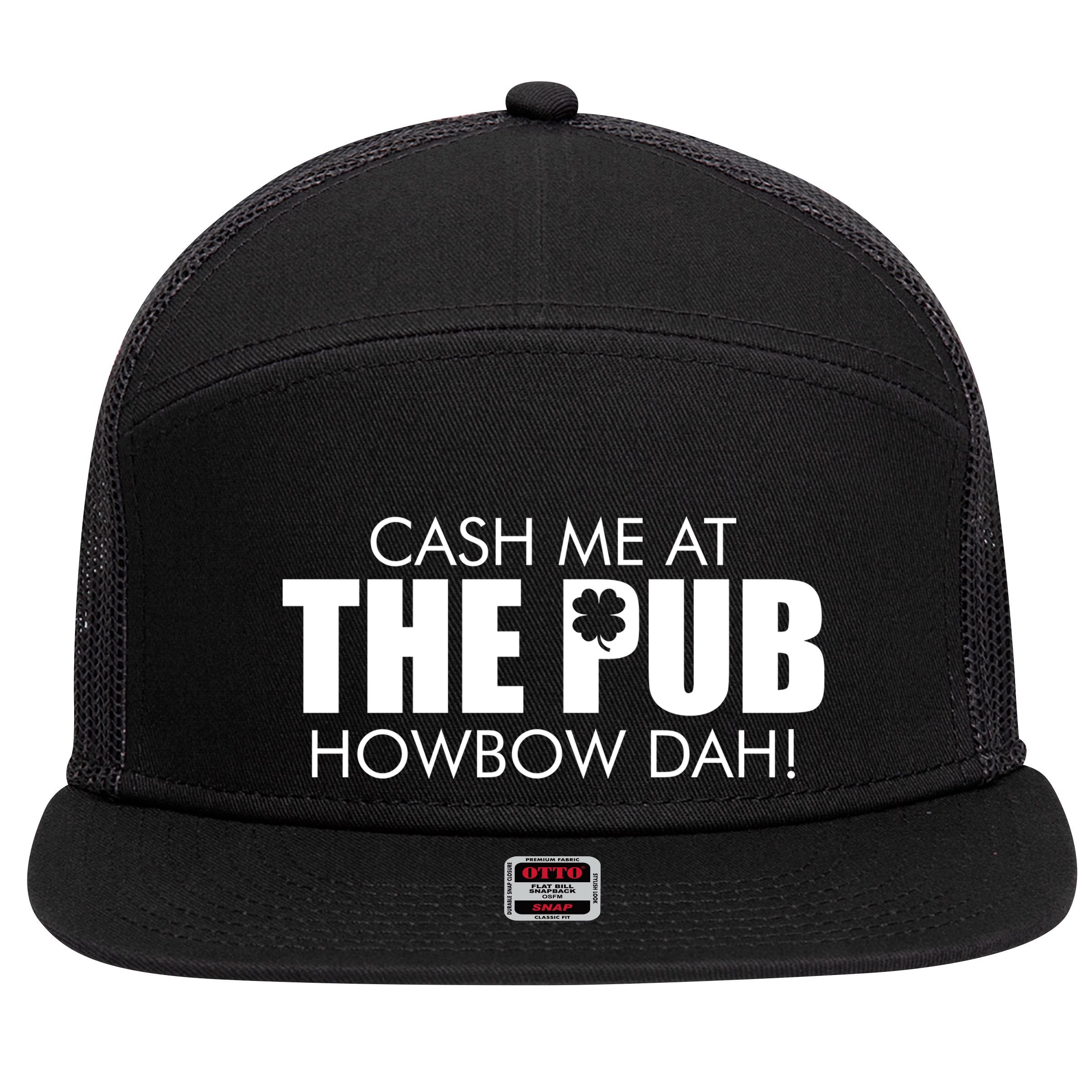 Cash Me At The Pub Howbow Dah! Irish St. Patrick's Day Clover 7 Panel Mesh Trucker Snapback Hat
