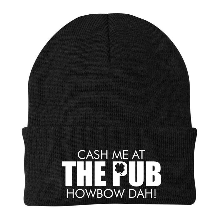 Cash Me At The Pub Howbow Dah! Irish St. Patrick's Day Clover Beanie
