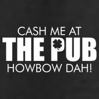 Cash Me At The Pub Howbow Dah! Irish St. Patrick's Day Clover Beanie