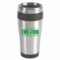 Cash Me At The Pub Howbow Dah! Irish St. Patrick's Day Clover 16oz Travel Tumbler
