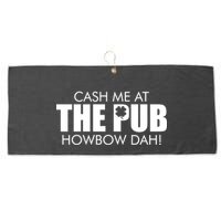Cash Me At The Pub Howbow Dah! Irish St. Patrick's Day Clover Large Microfiber Waffle Golf Towel
