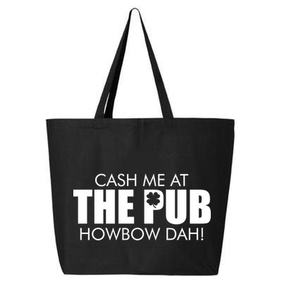 Cash Me At The Pub Howbow Dah! Irish St. Patrick's Day Clover 25L Jumbo Tote