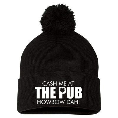 Cash Me At The Pub Howbow Dah! Irish St. Patrick's Day Clover Pom Pom 12in Knit Beanie