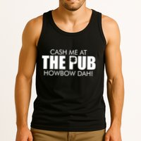 Cash Me At The Pub Howbow Dah! Irish St. Patrick's Day Clover Tank Top