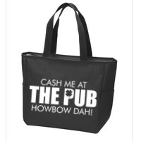 Cash Me At The Pub Howbow Dah! Irish St. Patrick's Day Clover Zip Tote Bag