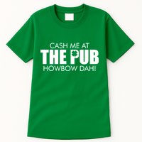 Cash Me At The Pub Howbow Dah! Irish St. Patrick's Day Clover Tall T-Shirt