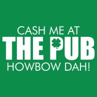 Cash Me At The Pub Howbow Dah! Irish St. Patrick's Day Clover Women's V-Neck T-Shirt