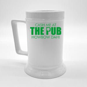 Cash Me At The Pub Howbow Dah! Irish St. Patrick's Day Clover Beer Stein