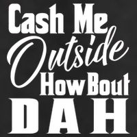 Cash Me Outside How Bout Dah Funny Meme Cool Comfort Performance Bucket Hat