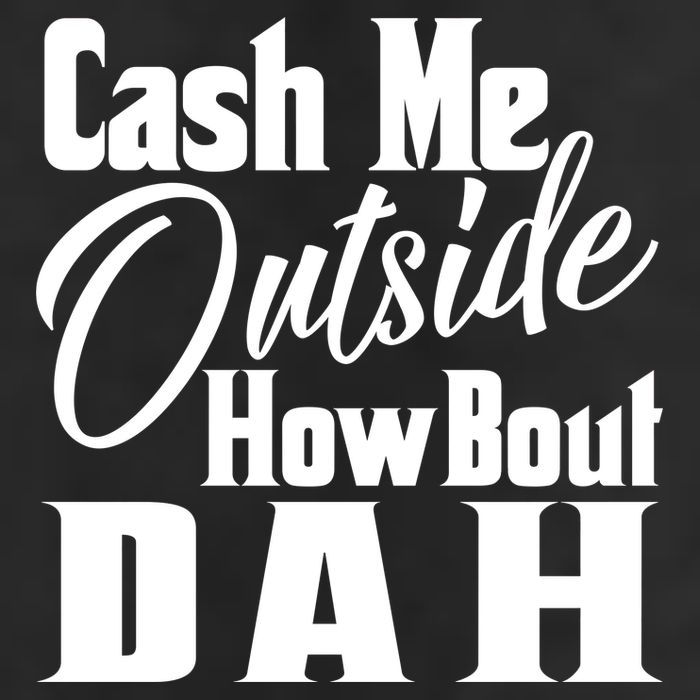 Cash Me Outside How Bout Dah Funny Meme Cool Comfort Performance Bucket Hat