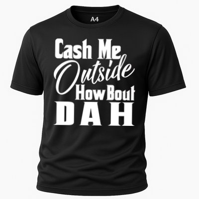 Cash Me Outside How Bout Dah Funny Meme Performance Shirt