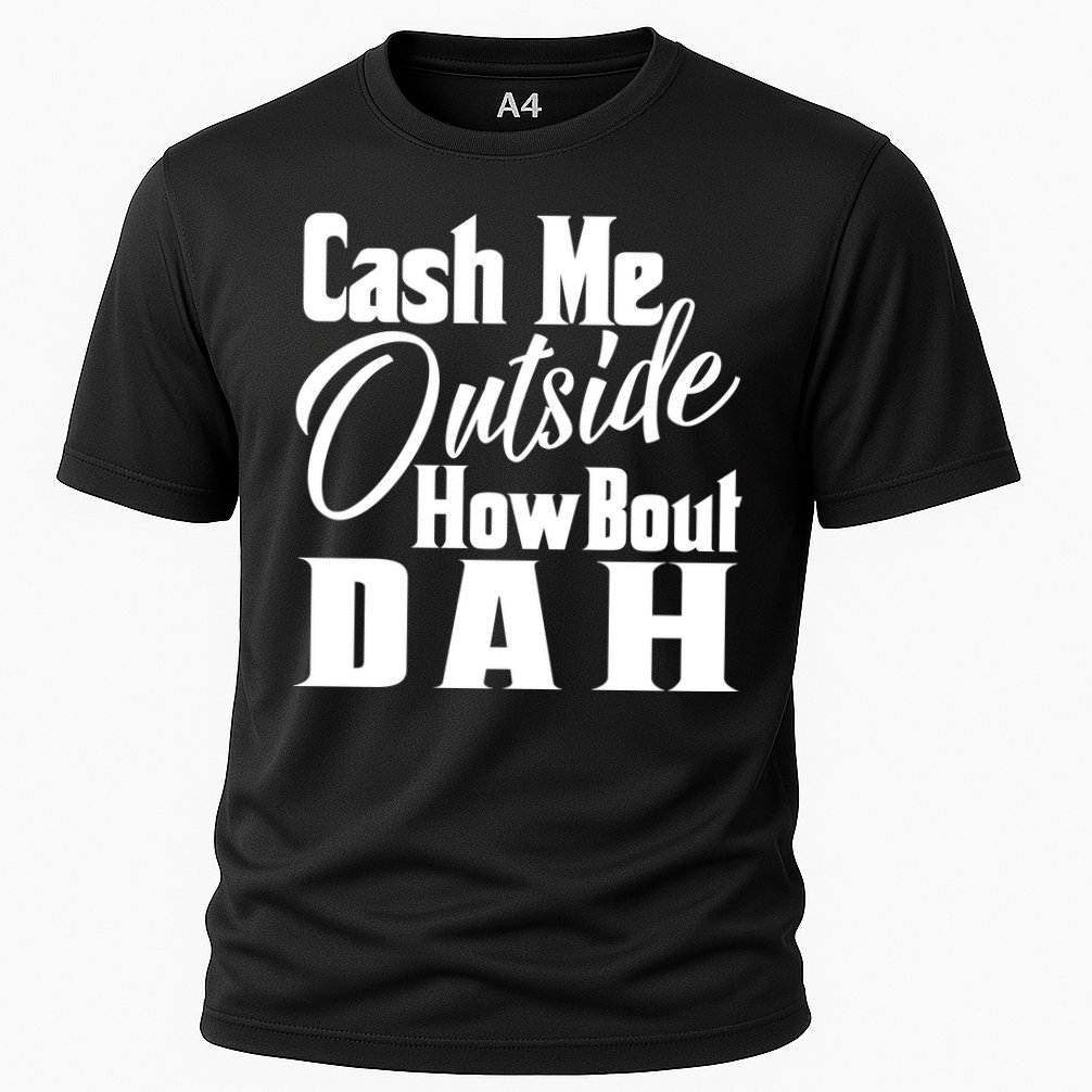 Cash Me Outside How Bout Dah Funny Meme Cooling Performance Crew T-Shirt