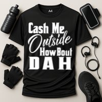 Cash Me Outside How Bout Dah Funny Meme Cooling Performance Crew T-Shirt