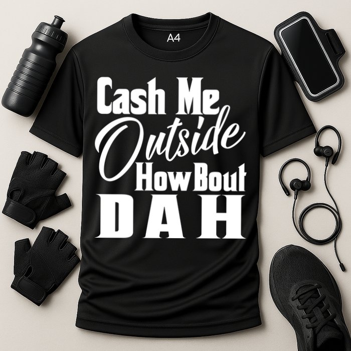 Cash Me Outside How Bout Dah Funny Meme Cooling Performance Crew T-Shirt