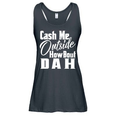 Cash Me Outside How Bout Dah Funny Meme Ladies Essential Flowy Tank