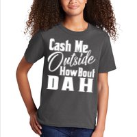 Cash Me Outside How Bout Dah Funny Meme Kids T-Shirt