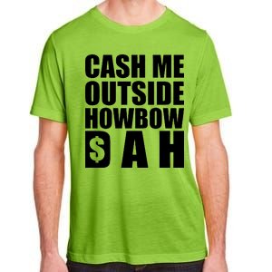 Cash Me Outside Howbow DAH Block Letters Meme Quote Adult ChromaSoft Performance T-Shirt