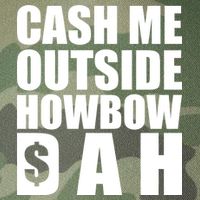 Cash Me Outside Howbow DAH Block Letters Meme Quote Legacy Tie Dye Trucker Hat