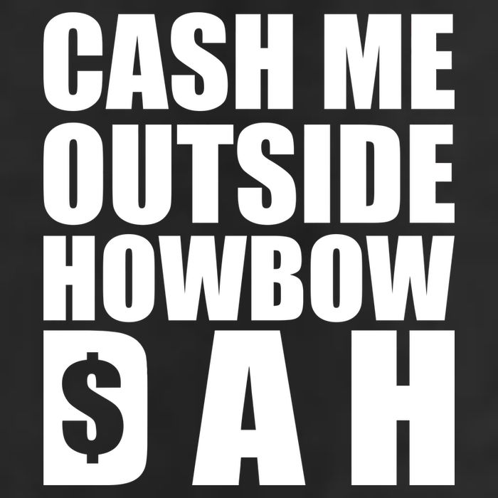 Cash Me Outside Howbow DAH Block Letters Meme Quote Cool Comfort Performance Bucket Hat