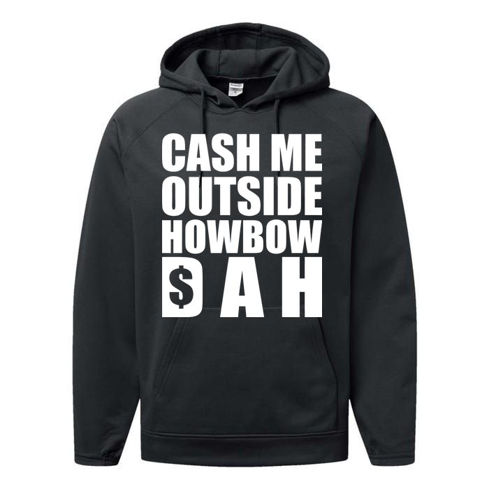 Cash Me Outside Howbow DAH Block Letters Meme Quote Performance Fleece Hoodie