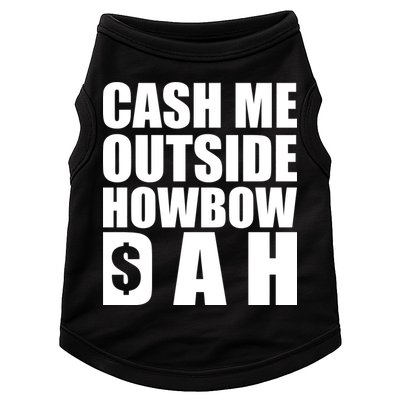 Cash Me Outside Howbow DAH Block Letters Meme Quote Doggie Tank