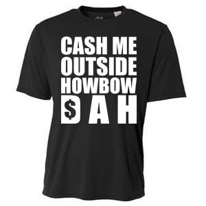 Cash Me Outside Howbow DAH Block Letters Meme Quote Cooling Performance Crew T-Shirt