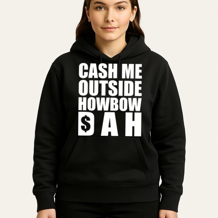 Cash Me Outside Howbow DAH Block Letters Meme Quote Hoodie