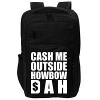 Cash Me Outside Howbow DAH Block Letters Meme Quote Impact Tech Backpack