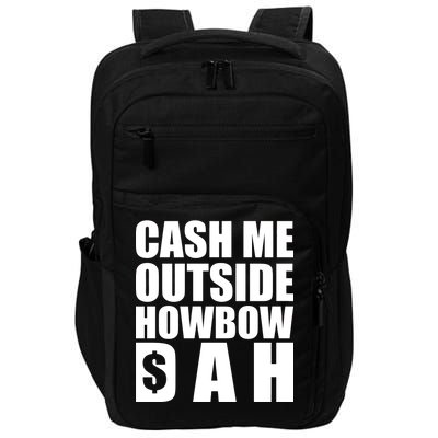 Cash Me Outside Howbow DAH Block Letters Meme Quote Impact Tech Backpack