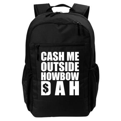 Cash Me Outside Howbow DAH Block Letters Meme Quote Backpack