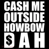 Cash Me Outside Howbow DAH Block Letters Meme Quote Sustainable Bucket Hat