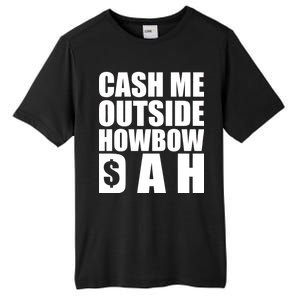 Cash Me Outside Howbow DAH Block Letters Meme Quote Tall Fusion ChromaSoft Performance T-Shirt