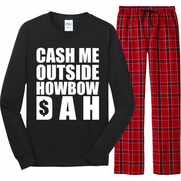 Cash Me Outside Howbow DAH Block Letters Meme Quote Long Sleeve Pajama Set